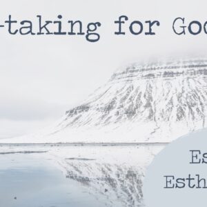 Risk-taking for God – Esther