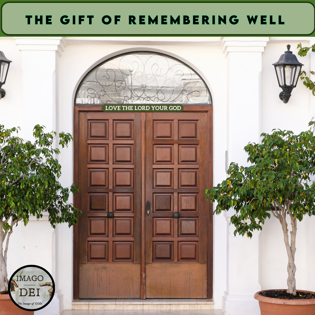 The Gift of Remembering Well