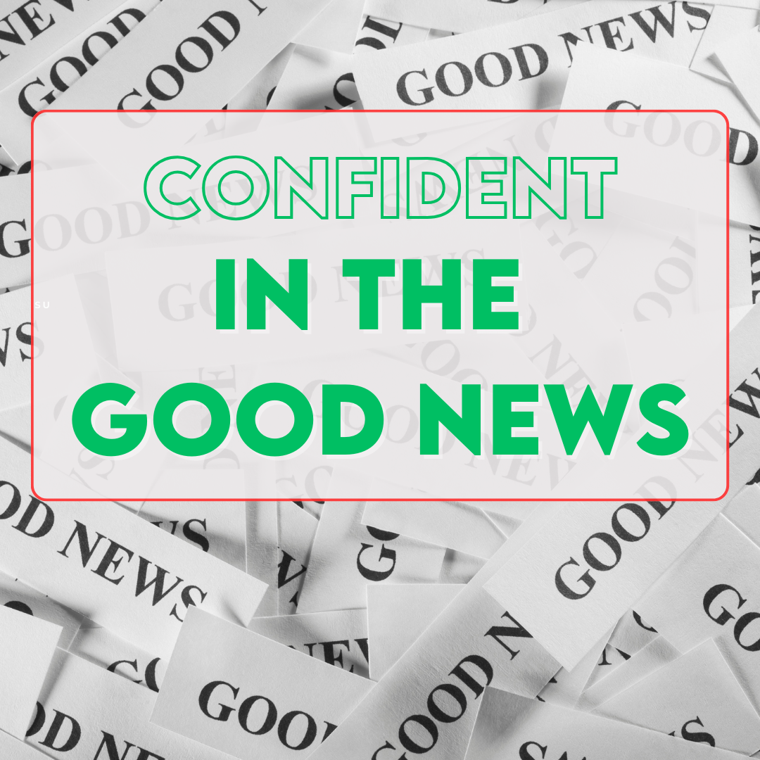 Confident in the Good News